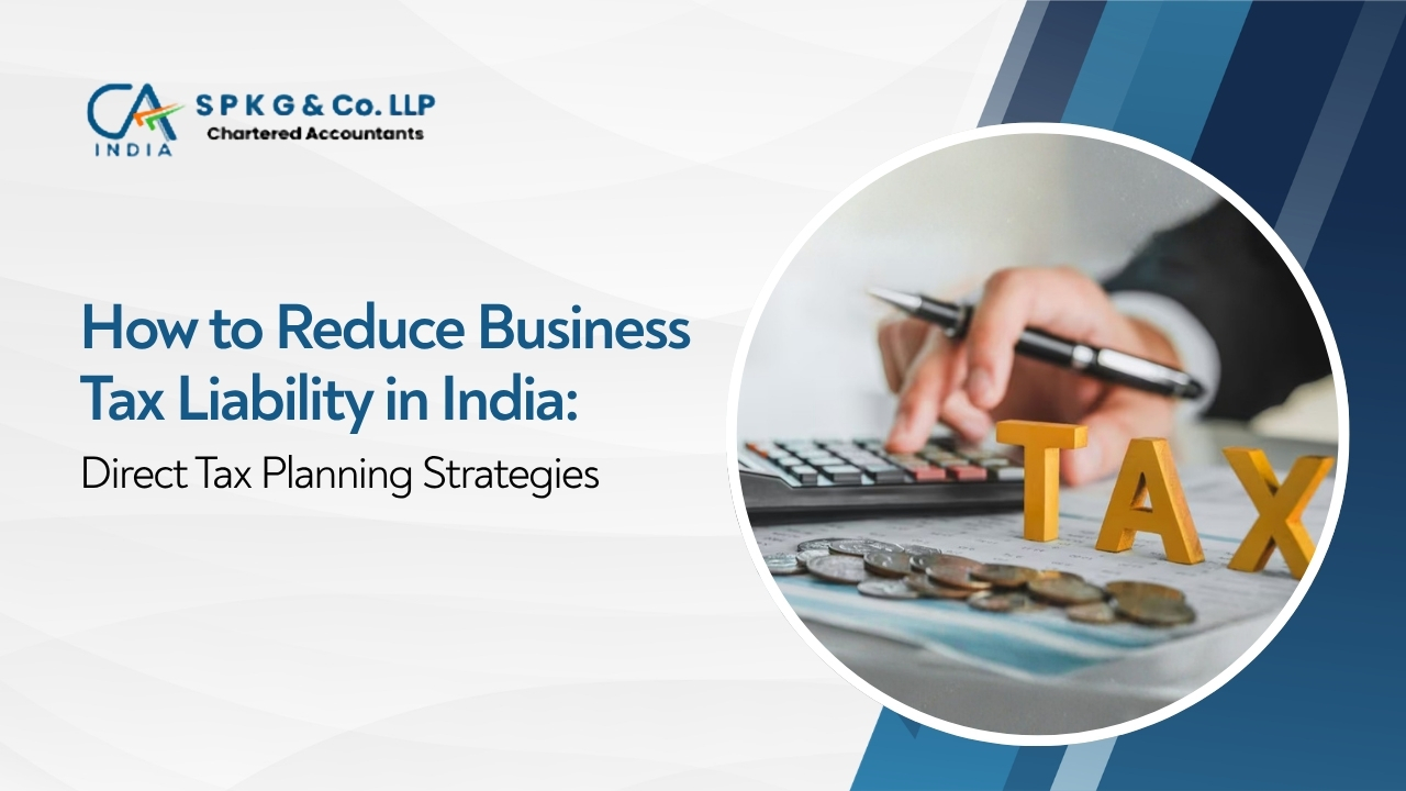 How to Reduce Business Tax Liability in India: Direct Tax Planning Strategies